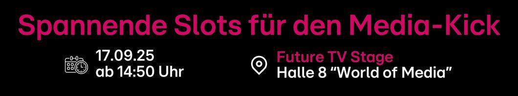 Das Bild zeigt eine Ankündigung für eine Veranstaltung mit dem Titel 'Spannende Slots für den Media-Kick'. Die Veranstaltung findet am 17. September 2025 ab 14:50 Uhr statt, auf der Future TV Stage in Halle 8, 'World of Media'. Der Hintergrund des Bildes ist schwarz mit weißem und rosafarbenem Text.
#!#
Veranstaltung,Media-Kick,17.09.25,Future TV Stage,Halle 8,World of Media,Spannende Slots,Ankündigung,Medien,Präsentation