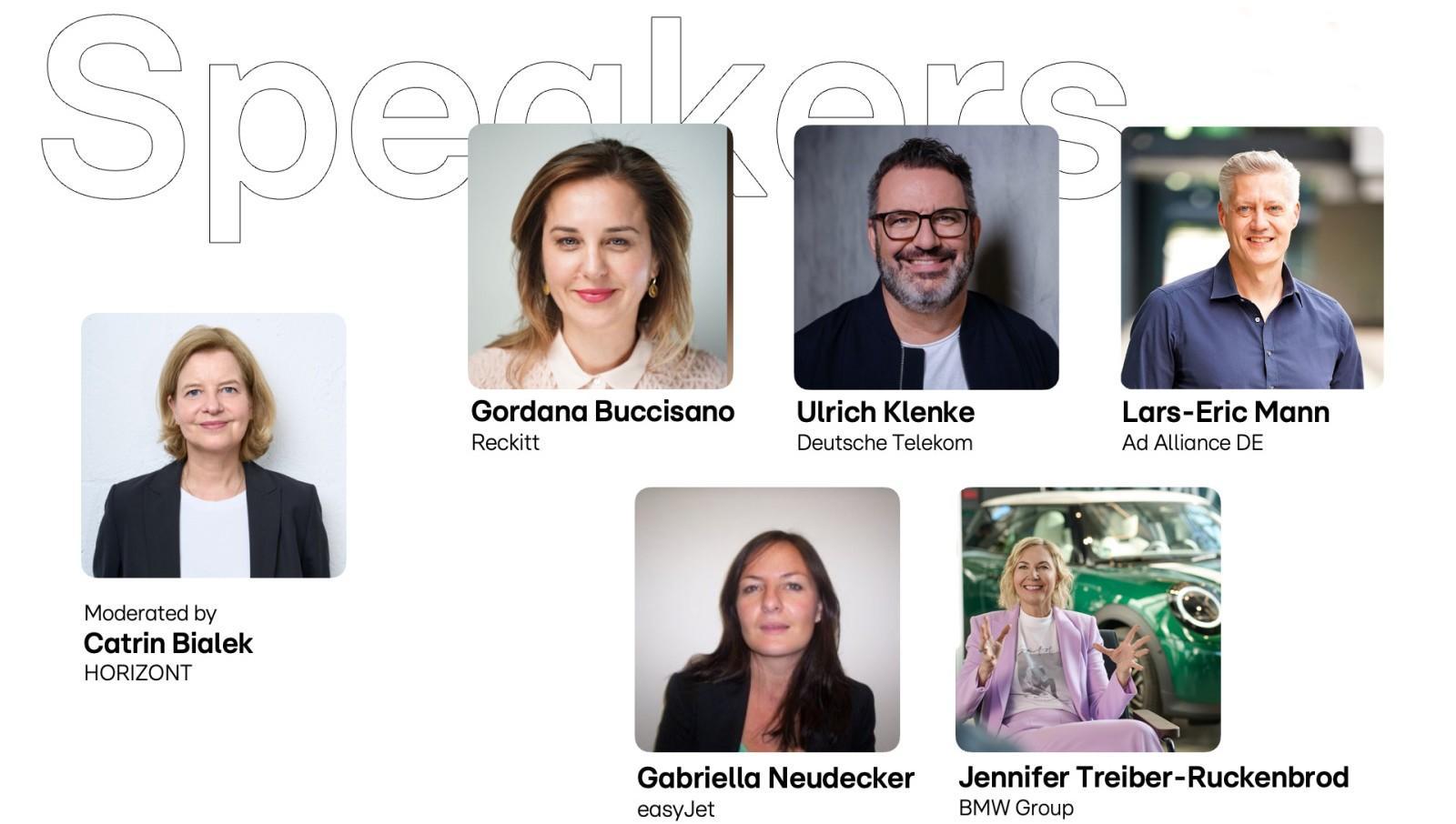 Das Bild zeigt eine Gruppe von sechs Personen, die als Sprecher auf einem Event auftreten. Oben links ist eine Frau mit blonden Haaren, die als Moderatorin Catrin Bialek von HORIZONT gekennzeichnet ist. Daneben sind Fotos von Gordana Buccisano von Reckitt, Ulrich Klenke von Deutsche Telekom, und Lars-Eric Mann von Ad Alliance DE zu sehen. In der unteren Reihe sind Gabriella Neudecker von easyJet und Jennifer Treiber-Ruckenbrod von BMW Group abgebildet. Die Bilder sind in einem modernen Layout angeordnet und vermitteln eine professionelle Atmosphäre.
#!#
Event,Sprecher,HORIZONT,Moderator,Experten,Reckitt,Deutsche Telekom,Ad Alliance,easyJet,BMW Group