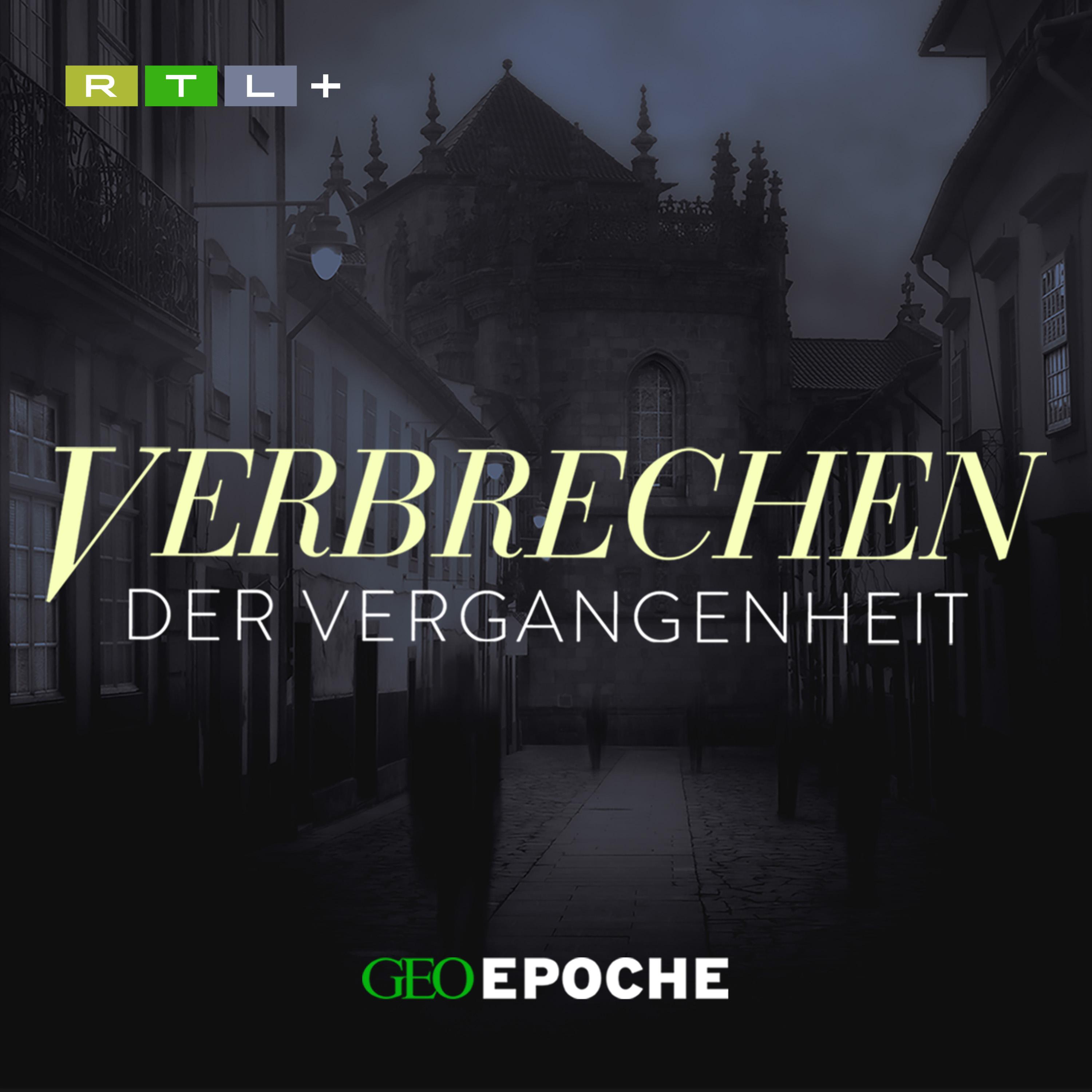 VERBRECHEN DER VERGANGENHEIT - DER GEO EPOCHE PODCAST