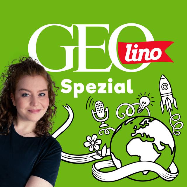 GEOLINO SPEZIAL - DER WISSENSPODCAST FÜR JUNGE ENTDECKER:INNEN