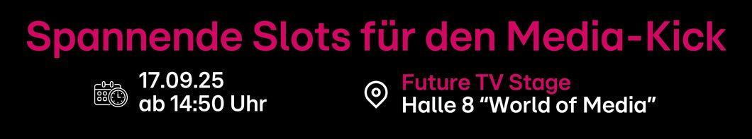 Das Bild zeigt eine Ankündigung für eine Veranstaltung mit dem Titel 'Spannende Slots für den Media-Kick'. Die Veranstaltung findet am 17. September 2025 ab 14:50 Uhr statt, auf der Future TV Stage in Halle 8, 'World of Media'. Der Hintergrund des Bildes ist schwarz mit weißem und rosafarbenem Text.
#!#
Veranstaltung,Media-Kick,17.09.25,Future TV Stage,Halle 8,World of Media,Spannende Slots,Ankündigung,Medien,Präsentation
